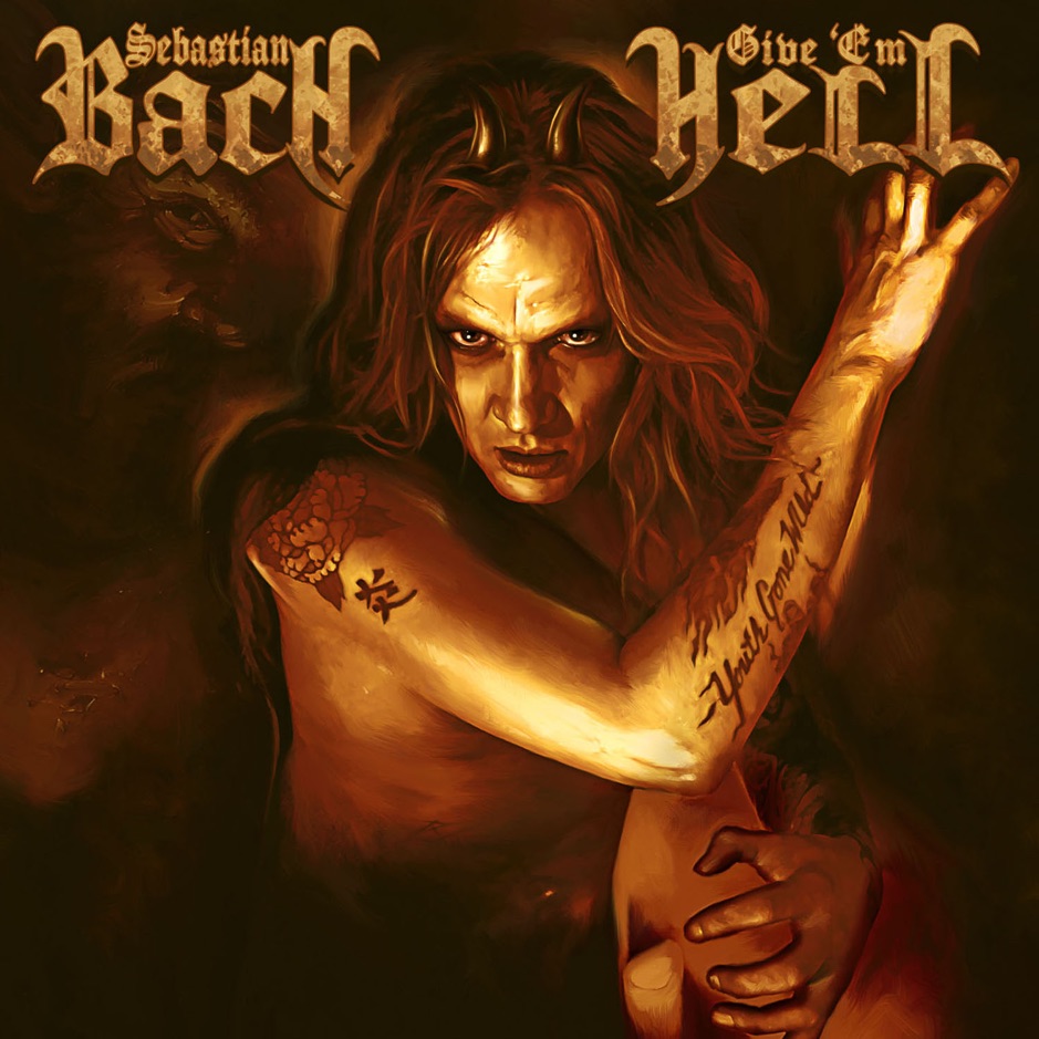 Sebastian Bach - Give 'Em Hell